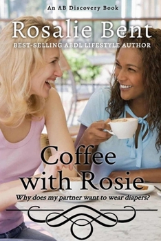 Paperback Coffee with Rosie: why does my partner want to wear diapers? Book