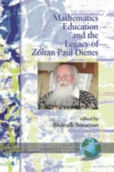 Hardcover Mathematics Education and the Legacy of Zoltan Paul Dienes (Hc) Book