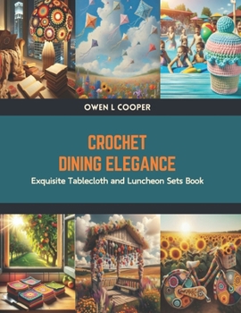 Paperback Crochet Dining Elegance: Exquisite Tablecloth and Luncheon Sets Book