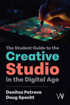 Paperback The Student Guide to the Creative Studio in the Digital Age Book