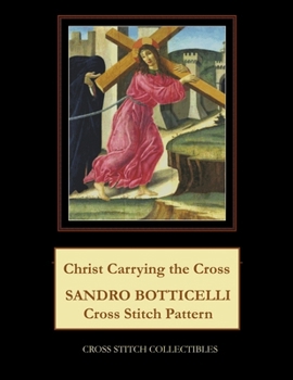 Christ Carrying the Cross: Sandro Botticelli Cross Stitch Pattern