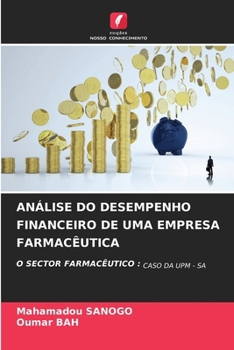 Análise Do Desempenho Financeiro de Uma Empresa Farmacêutica (Portuguese Edition)