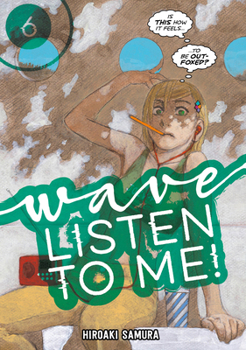 Wave, Listen to Me! Vol. 6 - Book #6 of the Wave, Listen to Me!