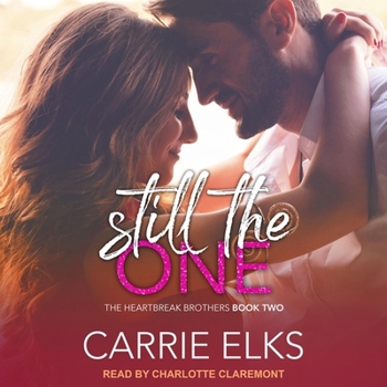 Still the One - Book #2 of the Heartbreak Brothers