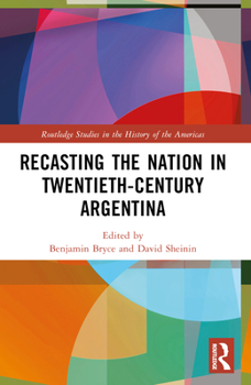 Paperback Recasting the Nation in Twentieth-Century Argentina Book