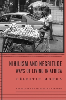 Hardcover Nihilism and Negritude: Ways of Living in Africa Book