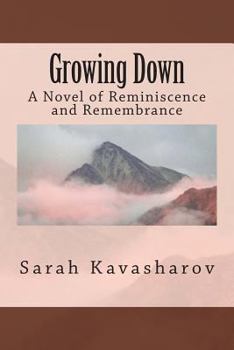 Paperback Growing Down: A Novel of Reminiscence and Remembrance Book