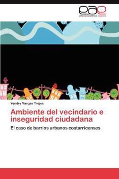 Paperback Ambiente del vecindario e inseguridad ciudadana [Spanish] Book