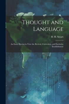 Paperback Thought and Language: An Essay Having in View the Revival, Correction, and Exclusive Establishment Book
