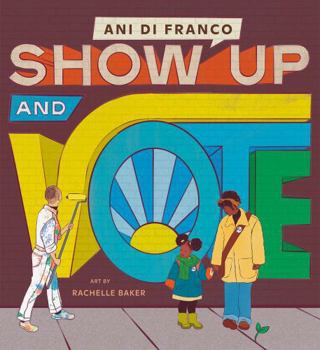 Hardcover Show Up and Vote Book