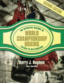 Paperback The Definitive History of World Championship Boxing: Featherweight to Welterweight Book