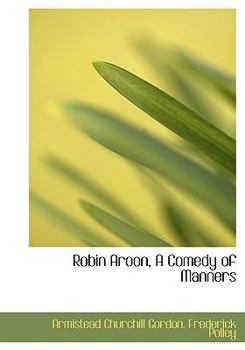 Hardcover Robin Aroon, a Comedy of Manners Book