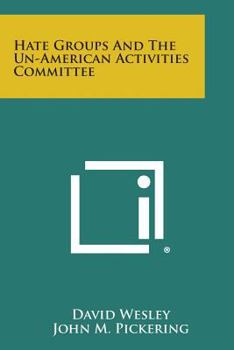 Paperback Hate Groups and the Un-American Activities Committee Book