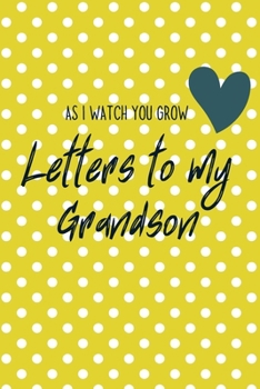 Paperback Letters to my Grandson Journal-Grandparents Journal Appreciation Gift-Lined Notebook To Write In-6"x9" 120 Pages Book 3: Keepsake Gift to Write Memori Book