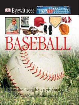 Hardcover DK Eyewitness Books: Baseball: Discover the History, Heroes, Gear, and Games of America's National Pastime [With CDROM] Book