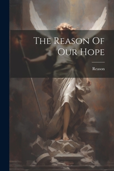 Paperback The Reason Of Our Hope Book