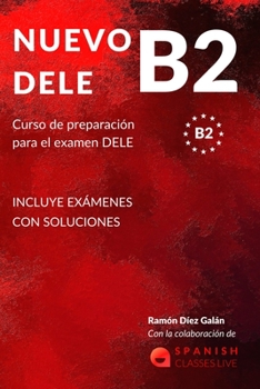 Paperback Nuevo Dele B2: Preparación para el examen. Modelos completos del examen DELE B2 [Spanish] Book