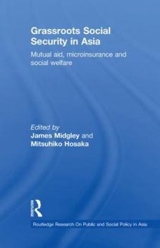 Paperback Grassroots Social Security in Asia: Mutual Aid, Microinsurance and Social Welfare Book