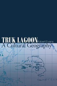 Paperback Truk Lagoon A Cultural Geography Book