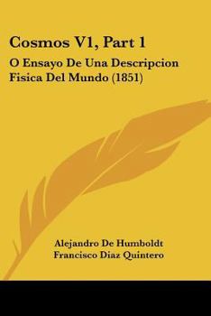 Paperback Cosmos V1, Part 1: O Ensayo De Una Descripcion Fisica Del Mundo (1851) [Spanish] Book