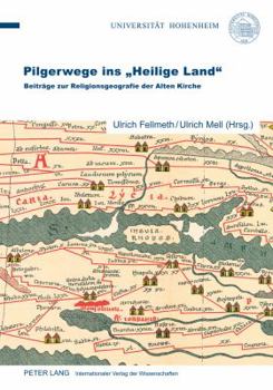 Paperback Pilgerwege ins Heilige Land: Beitraege zur Religionsgeografie der Alten Kirche [German] Book