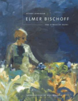 Paperback Elmer Bischoff: The Ethics of Paint Book