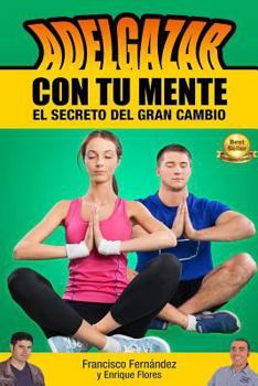 Paperback Adelgazar Con Tu mente: El Secreto Del Gran cambio [Spanish] Book