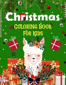 Christmas coloring book for kids.: Fun Children’s Christmas Gift or Present for kids.Christmas Activity Book Coloring, Matching, Mazes , Drawing, Cross Words, Color by Number,and More.