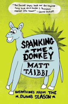 Paperback Spanking the Donkey: Dispatches from the Dumb Season Book