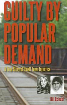 Paperback Guilty by Popular Demand: A True Story of Small-Town Injustice Book