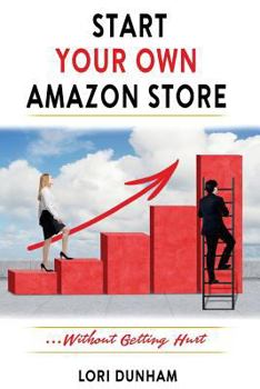 Paperback Start Your Own Amazon Store: ...Without Getting Hurt Book