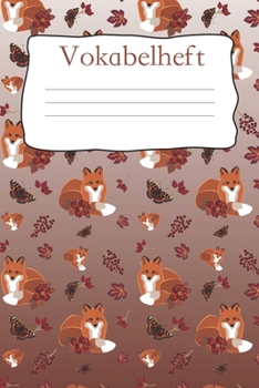 Vokabelheft: Softcover I dickes Vokabelheft I A5 I 100 Seiten I zweispaltig I Sprachen lernen und üben I Fremdsprachen wie englisch, spanisch, ... Schulstart I  Motiv:Fuchs (German Edition)