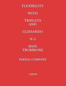 Paperback Flexibility with Triplets and Glissando N-5 Bass Trombone: London Book