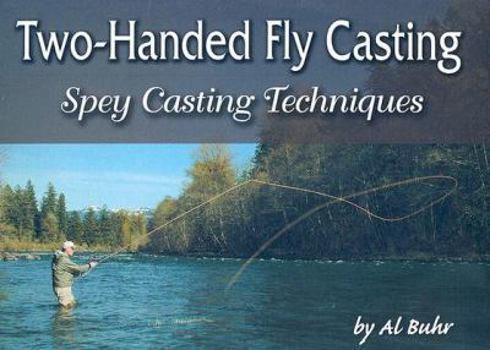 Paperback Two-Handed Fly Casting: Spey Casting Techniques Book