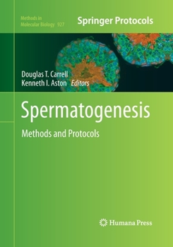Spermiogenesis and Spermatogenesis: Methods and Protocols - Book #927 of the Methods in Molecular Biology