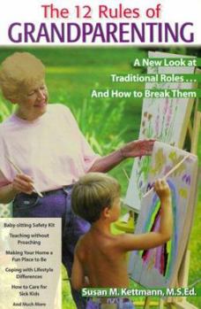 Paperback The Twelve Rules of Grandparenting: A New Look at Traditional Roles... and How to Break Them Book