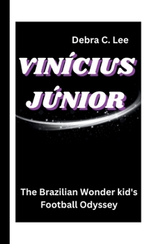 Paperback Vinícius Júnior: The Brazilian Wonder kid's Football Odyssey Book