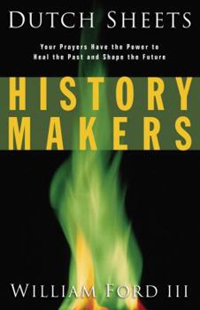 Paperback History Makers: Your Prayers Have the Power to Heal the Past and Shape the Future Book