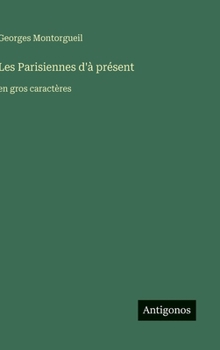Hardcover Les Parisiennes d'à présent: en gros caractères [French] Book