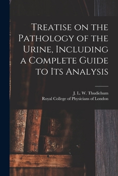 Paperback Treatise on the Pathology of the Urine, Including a Complete Guide to Its Analysis Book
