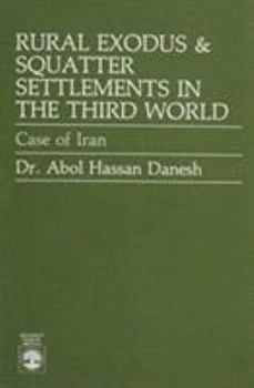 Paperback Rural Exodus and Squatter Settlements in the Third World: Case of Iran Book