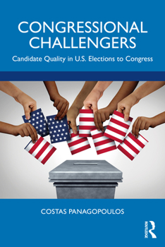 Paperback Congressional Challengers: Candidate Quality in U.S. Elections to Congress Book