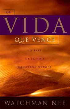 Vida Que Vence - Book #24 of the Collected Works of Watchman Nee