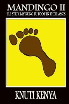 Paperback Mandingo II: I'll Stick My Kung Fu Foot in Thier Asses Book