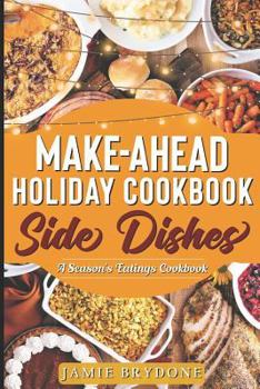Paperback Make-Ahead Holiday Cookbook: Side Dishes Book