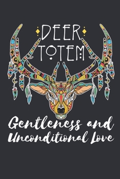 Paperback Deer Totem Gentleness and Unconditional Love: Native American Journal, Blank Paperback Notebook to write in, 150 pages, college ruled Book