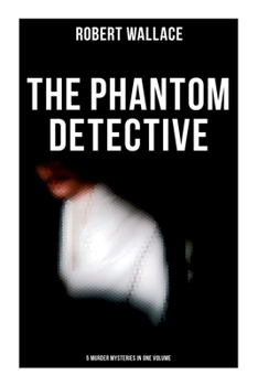 Paperback The Phantom Detective: 5 Murder Mysteries in One Volume Book