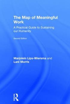Hardcover The Map of Meaningful Work (2e): A Practical Guide to Sustaining Our Humanity Book