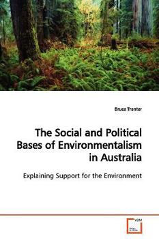 Paperback The Social and Political Bases of Environmentalism in Australia Book