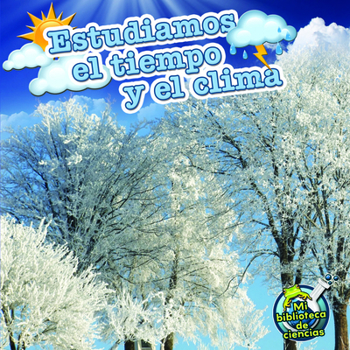 Paperback Estudiamos El Tiempo Y El Clima: Studying Weather and Climates [Spanish] Book